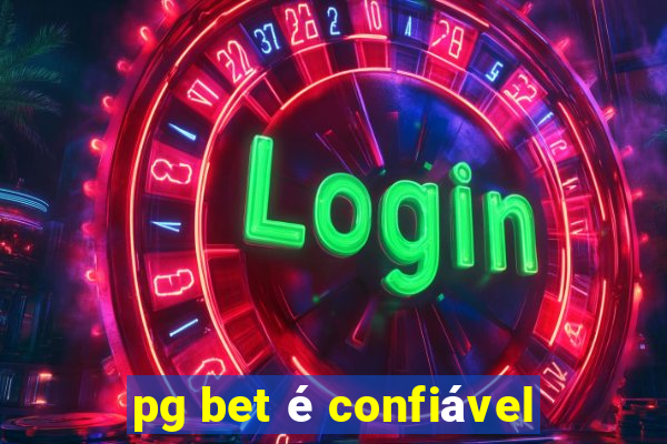 pg bet é confiável