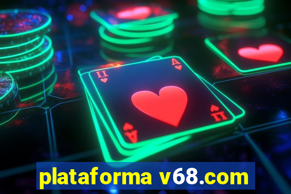 plataforma v68.com