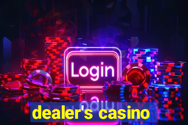 dealer's casino