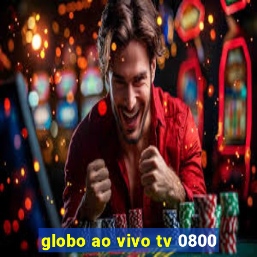 globo ao vivo tv 0800