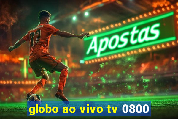 globo ao vivo tv 0800