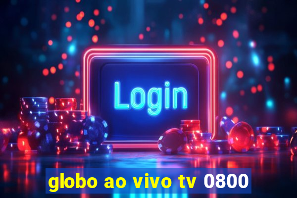 globo ao vivo tv 0800