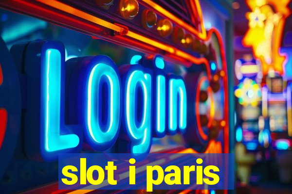 slot i paris