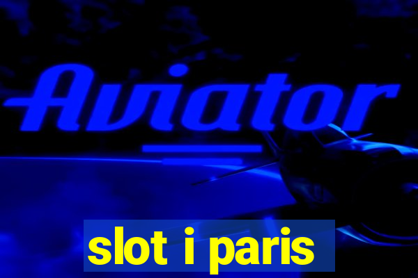 slot i paris