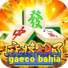 gaeco bahia