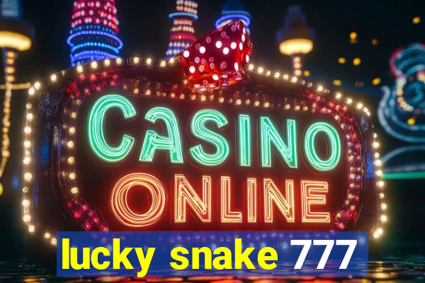 lucky snake 777