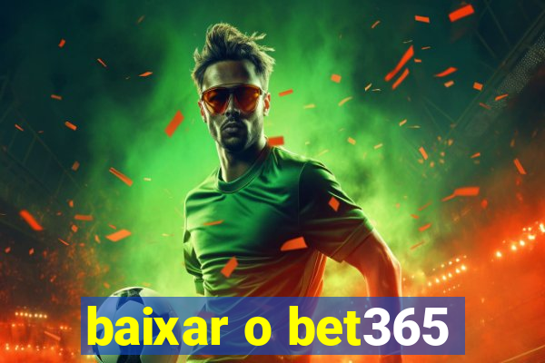 baixar o bet365