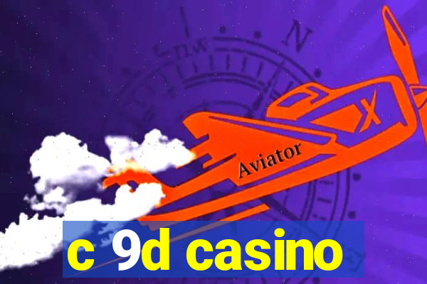 c 9d casino