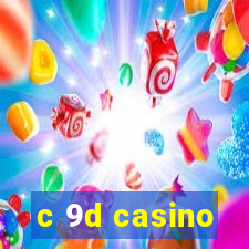 c 9d casino