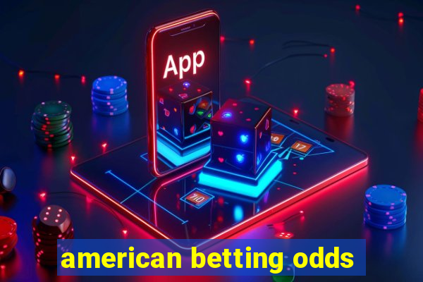 american betting odds