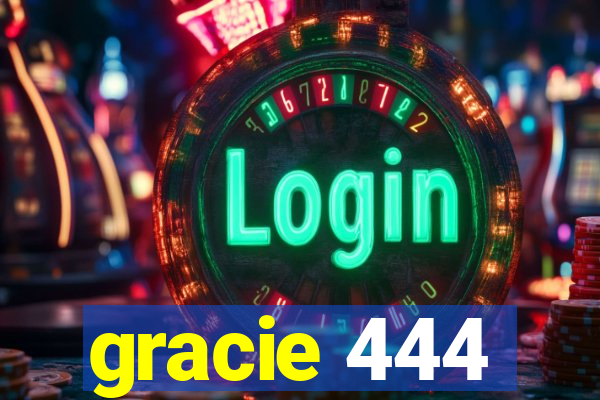 gracie 444