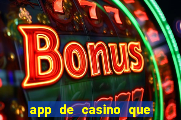 app de casino que pagam dinheiro real