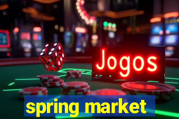 spring market