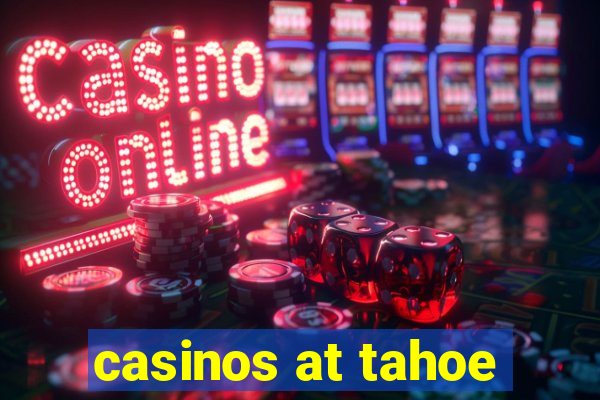 casinos at tahoe