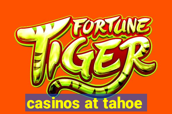 casinos at tahoe