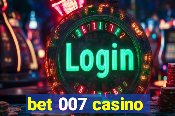 bet 007 casino