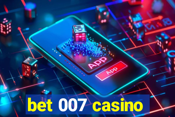 bet 007 casino