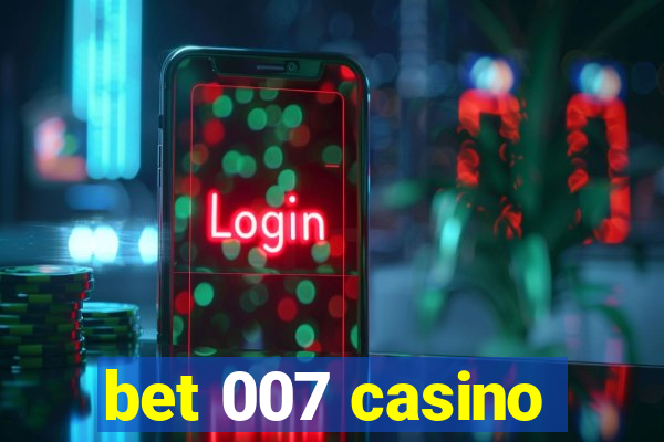 bet 007 casino