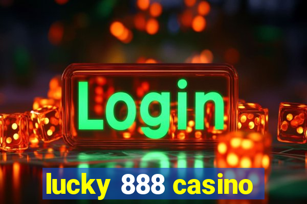 lucky 888 casino