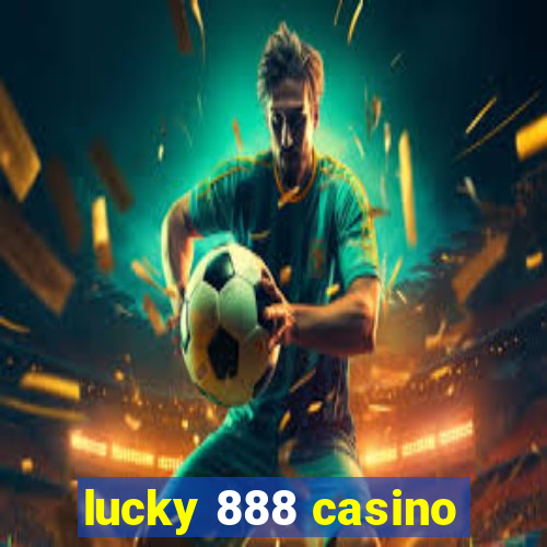 lucky 888 casino