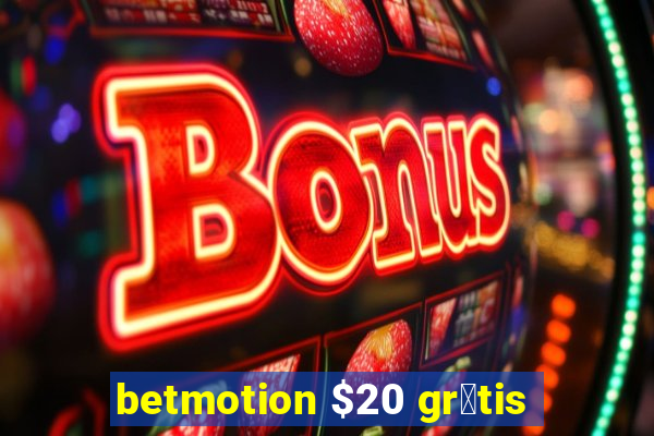 betmotion $20 gr谩tis