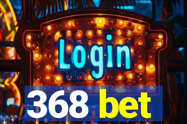 368 bet