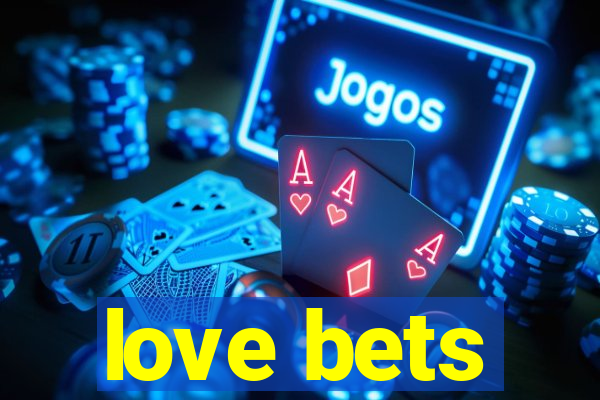 love bets