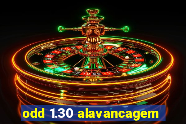 odd 1.30 alavancagem