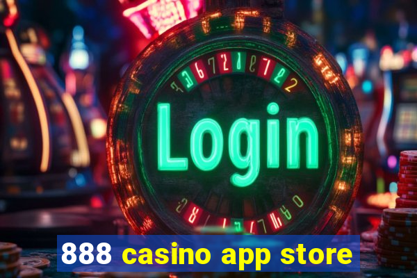 888 casino app store