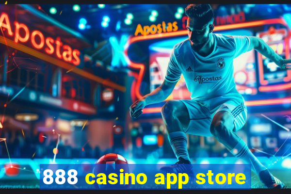 888 casino app store