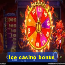 ice casino bonus