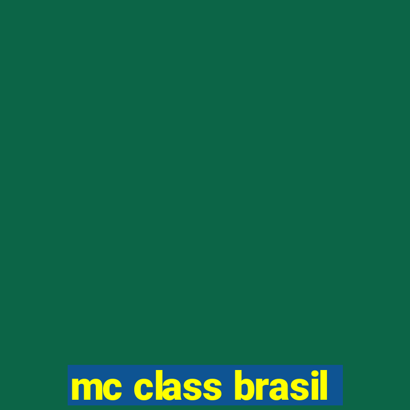 mc class brasil