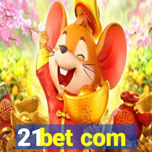 21bet com