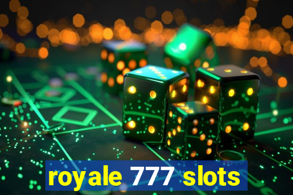 royale 777 slots