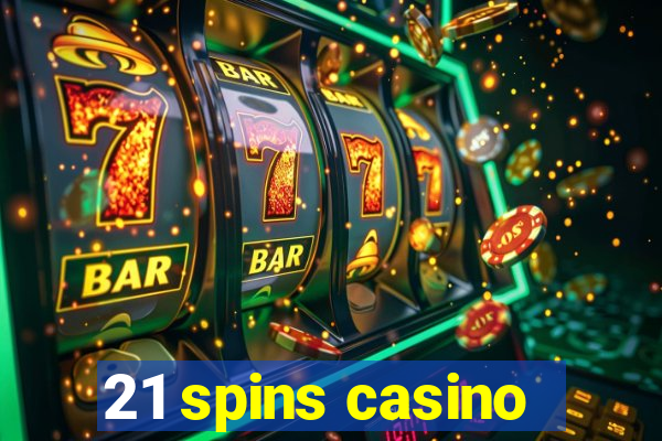 21 spins casino