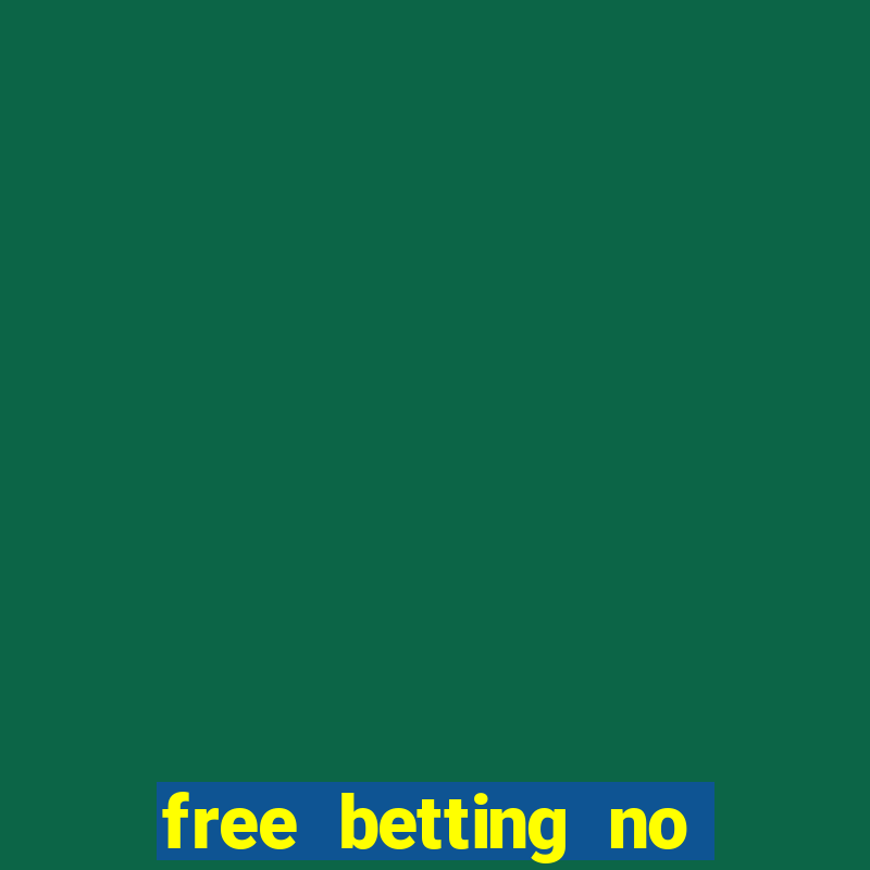 free betting no deposit required