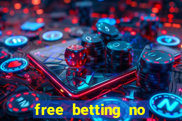 free betting no deposit required