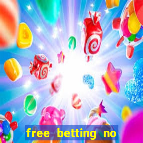 free betting no deposit required