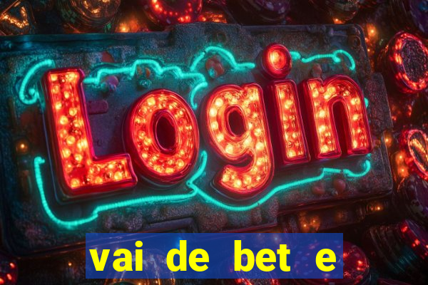 vai de bet e esportes da sorte