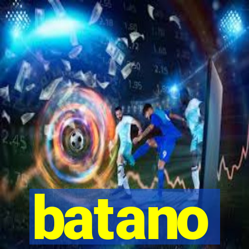 batano