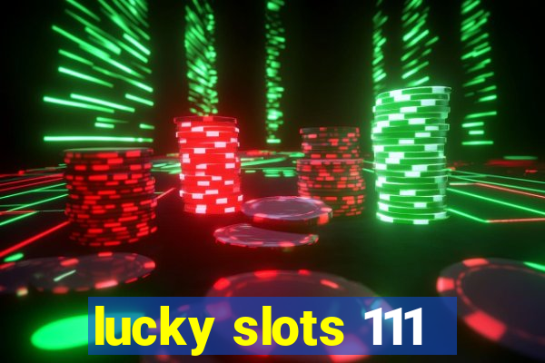 lucky slots 111