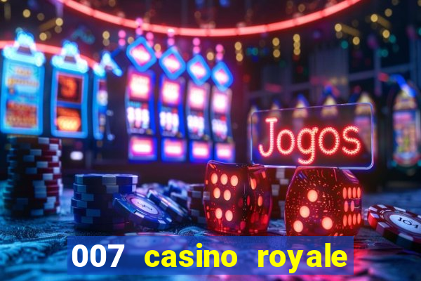 007 casino royale online legendado filme completo