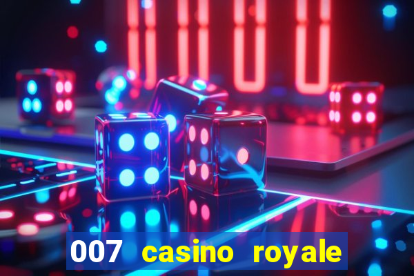 007 casino royale online legendado filme completo