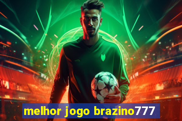 melhor jogo brazino777