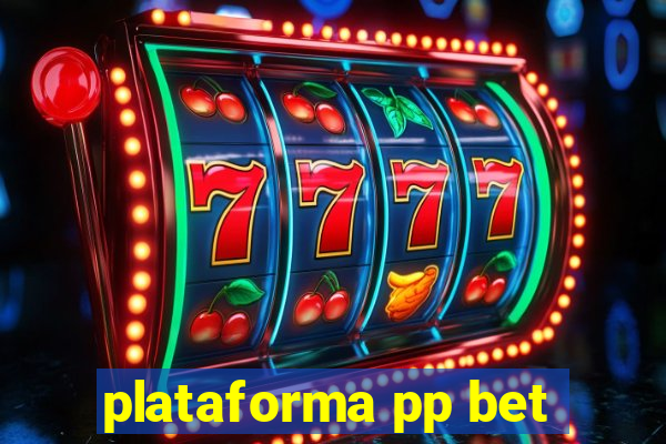 plataforma pp bet