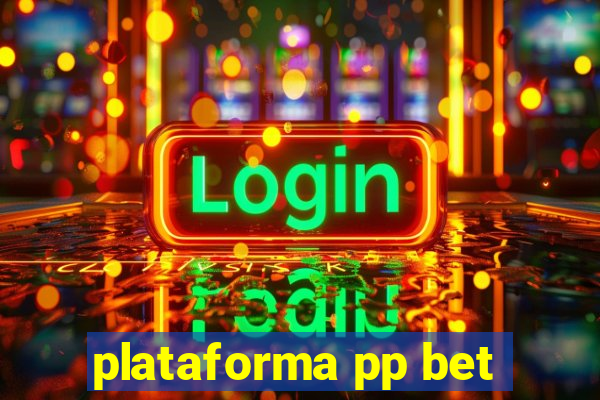 plataforma pp bet