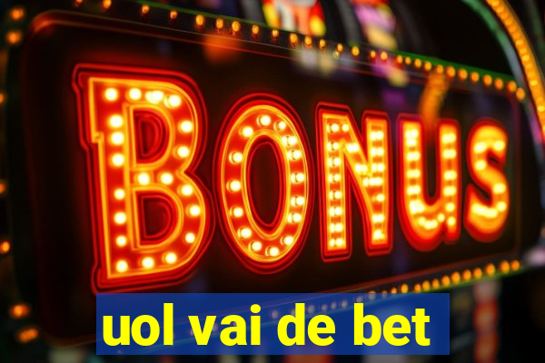 uol vai de bet