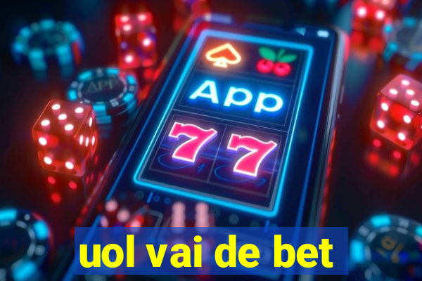 uol vai de bet