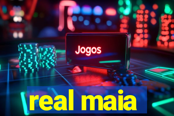 real maia