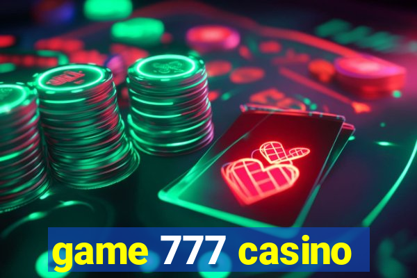 game 777 casino